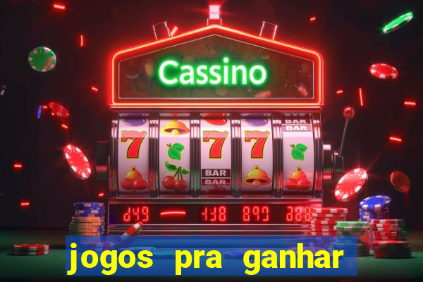 jogos pra ganhar dinheiro de verdade via pix na hora